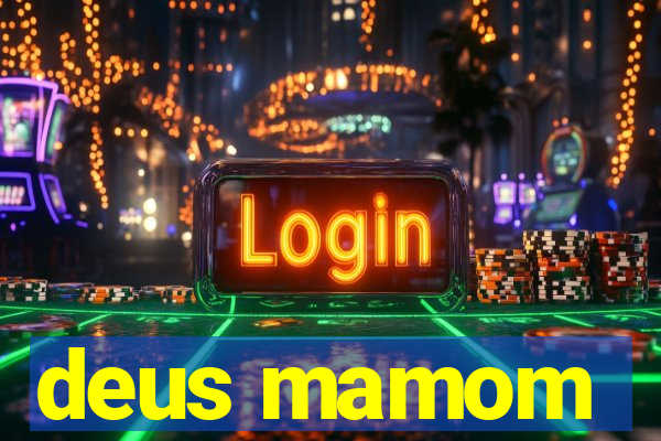 deus mamom