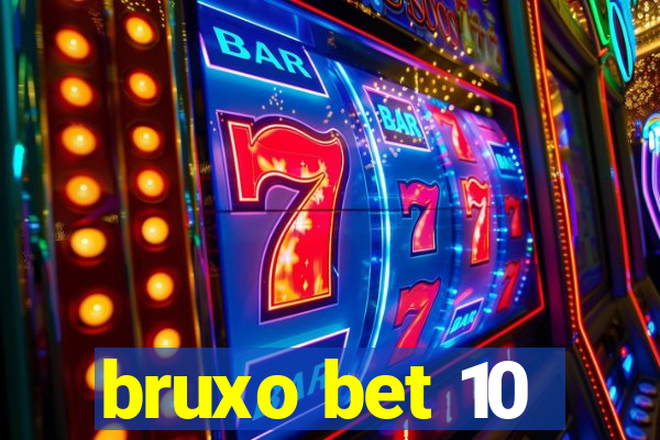 bruxo bet 10