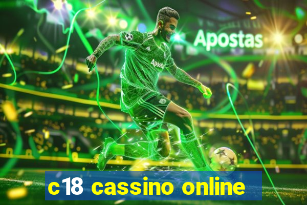 c18 cassino online