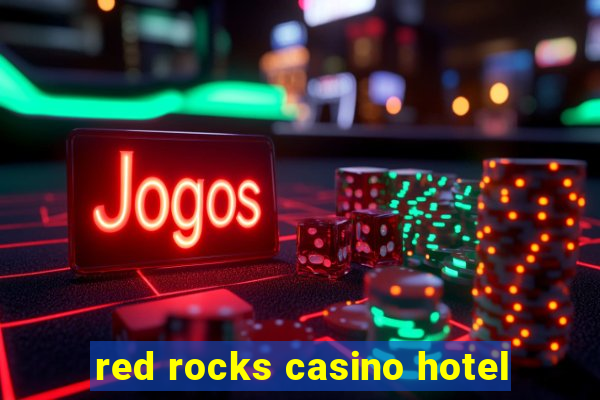 red rocks casino hotel