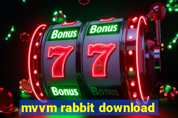 mvvm rabbit download