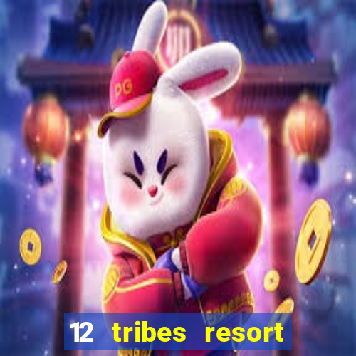 12 tribes resort casino casinos washington state