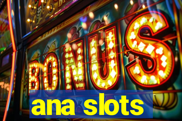 ana slots