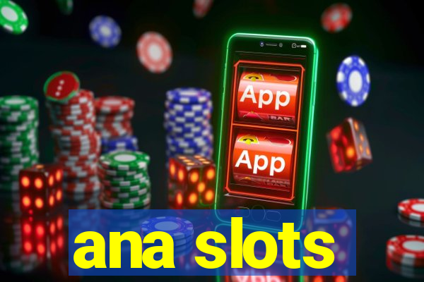 ana slots