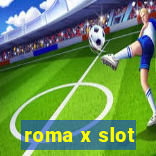 roma x slot