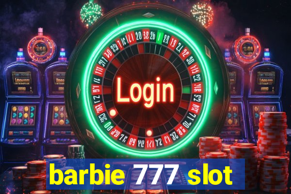 barbie 777 slot