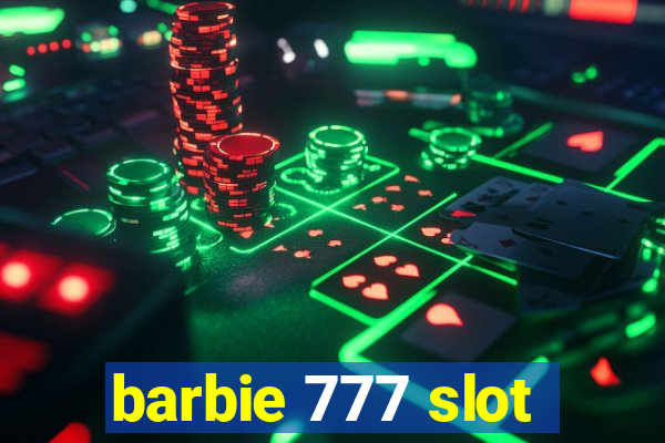 barbie 777 slot