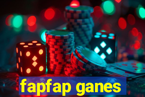 fapfap ganes