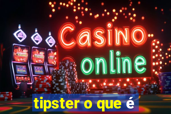 tipster o que é