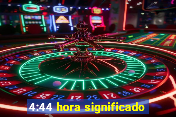 4:44 hora significado