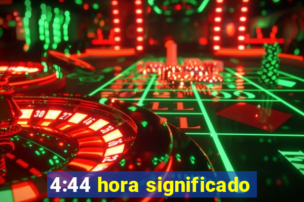 4:44 hora significado