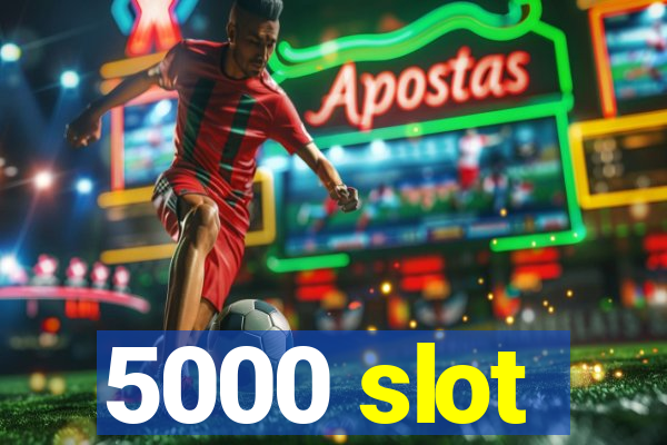 5000 slot