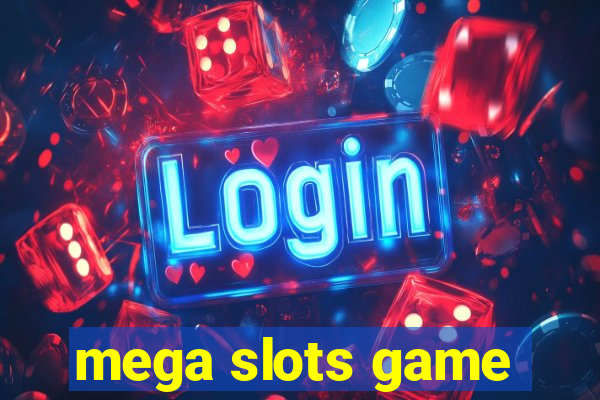 mega slots game