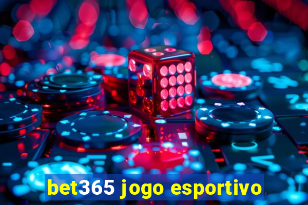 bet365 jogo esportivo