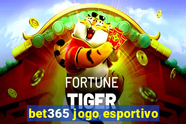 bet365 jogo esportivo