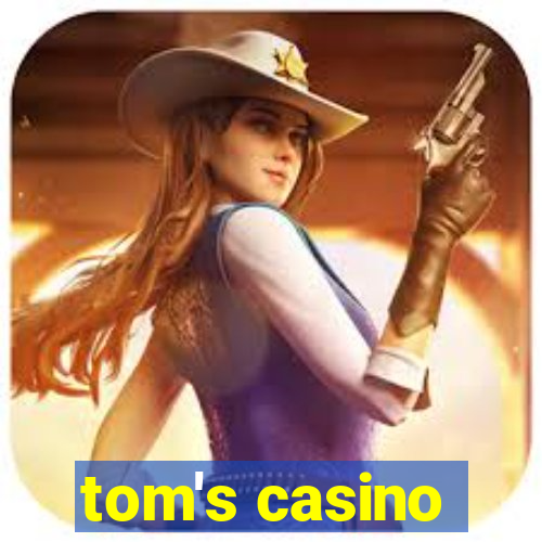 tom's casino