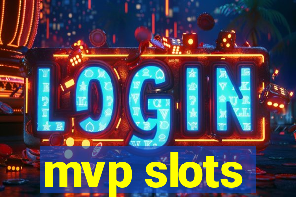 mvp slots