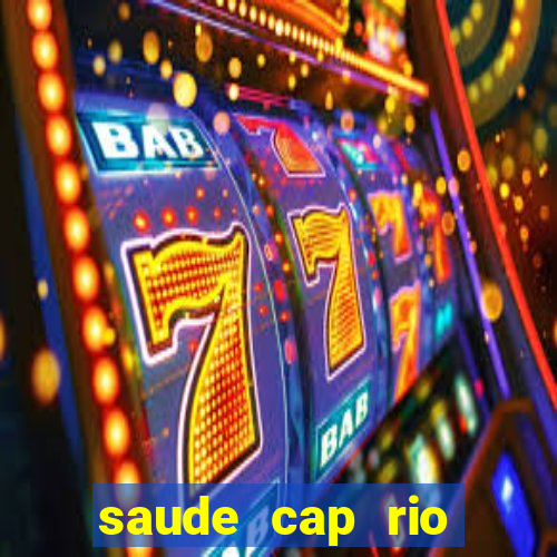 saude cap rio preto resultado