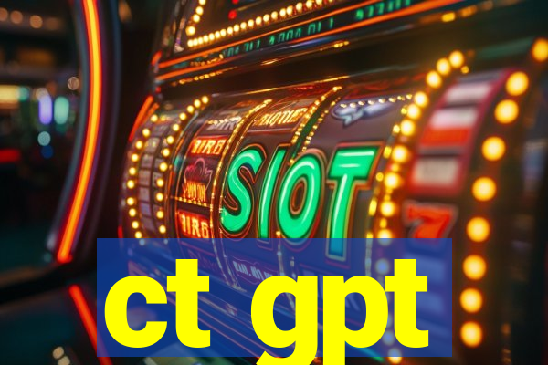 ct gpt