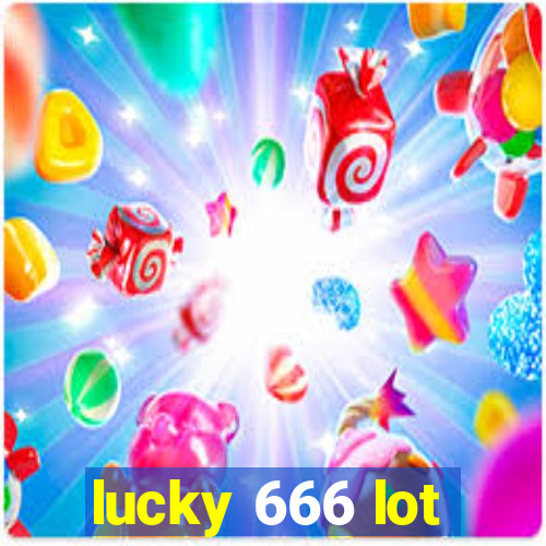 lucky 666 lot