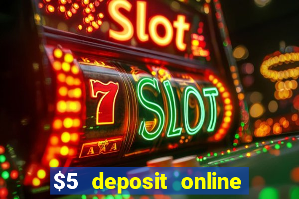 $5 deposit online casino australia