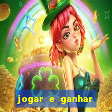 jogar e ganhar dinheiro real