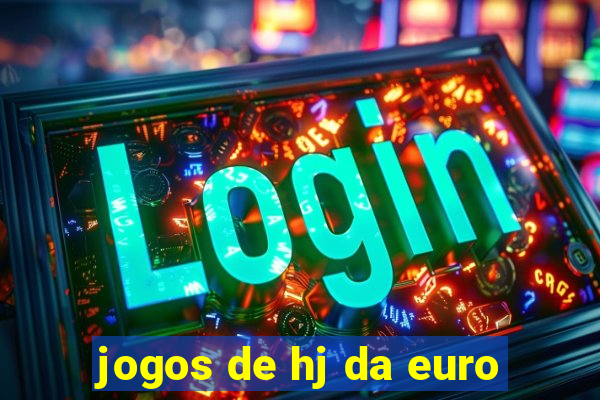 jogos de hj da euro