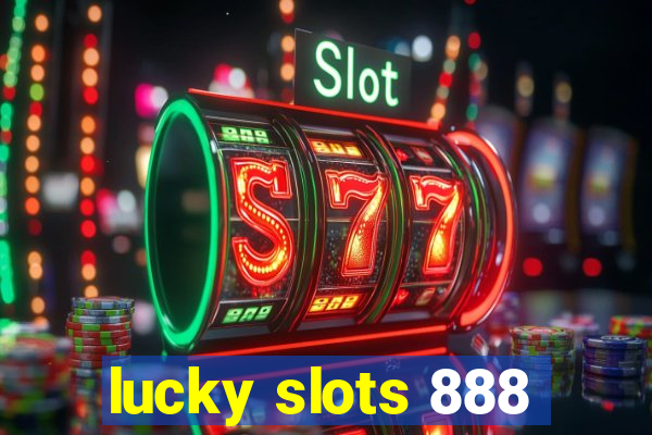 lucky slots 888