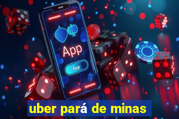 uber pará de minas