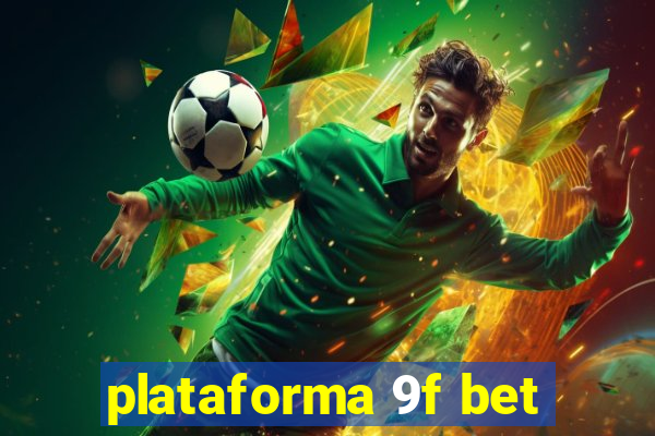 plataforma 9f bet