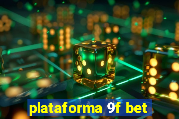 plataforma 9f bet