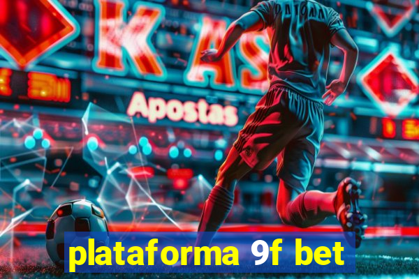 plataforma 9f bet