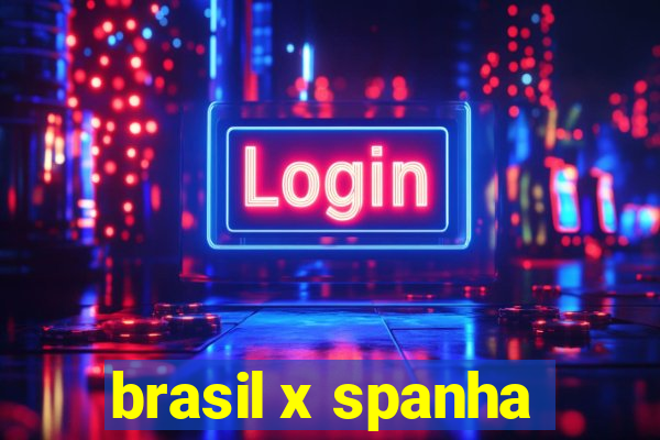 brasil x spanha