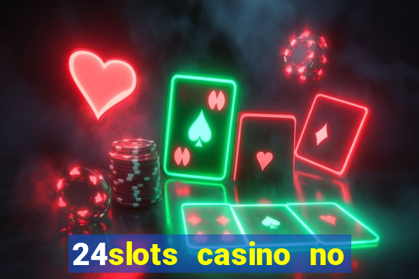 24slots casino no deposit bonus