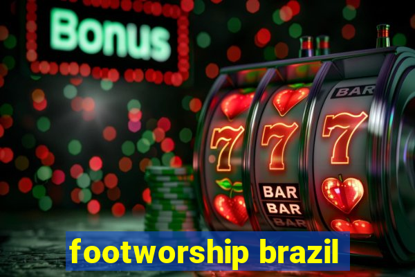 footworship brazil