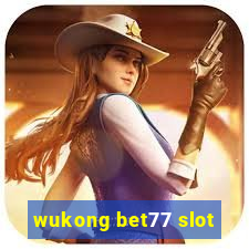 wukong bet77 slot