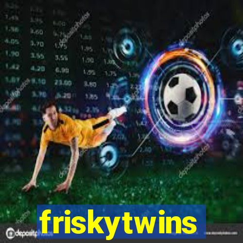 friskytwins