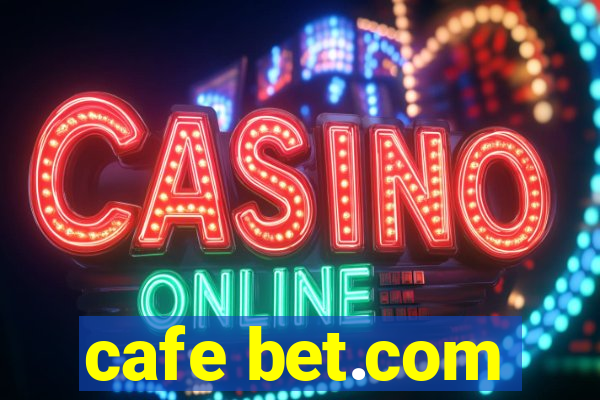 cafe bet.com