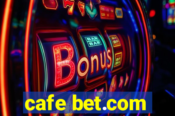 cafe bet.com