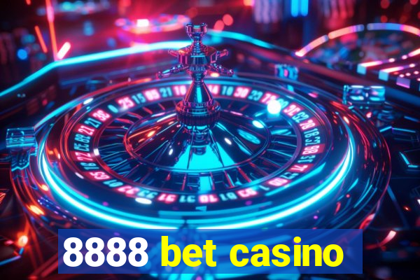 8888 bet casino