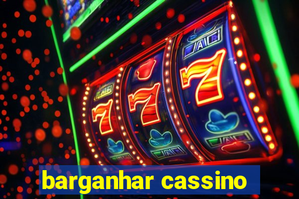 barganhar cassino