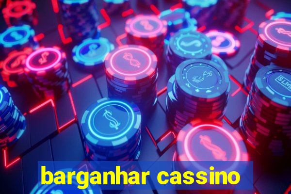 barganhar cassino