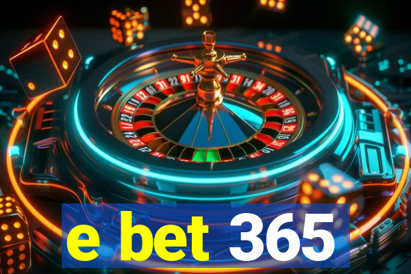 e bet 365