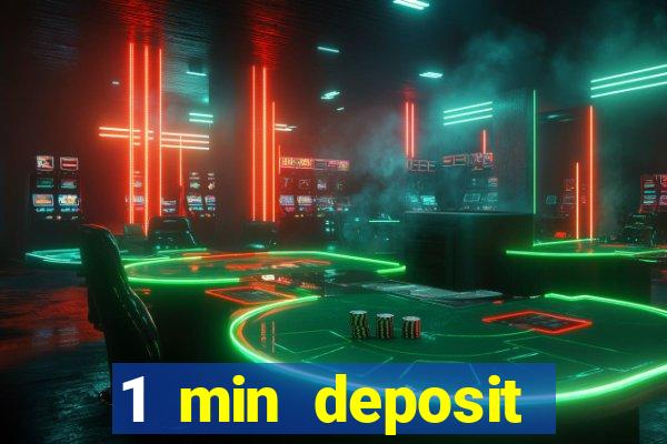 1 min deposit online casino