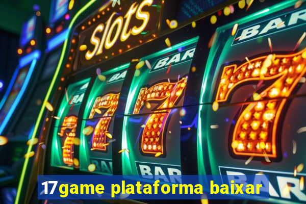 17game plataforma baixar