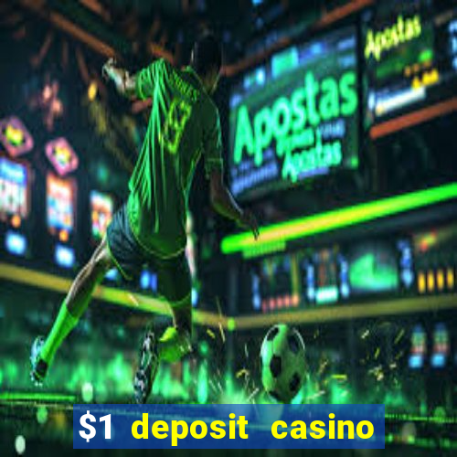 $1 deposit casino mega moolah