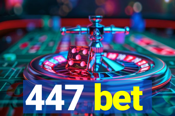 447 bet