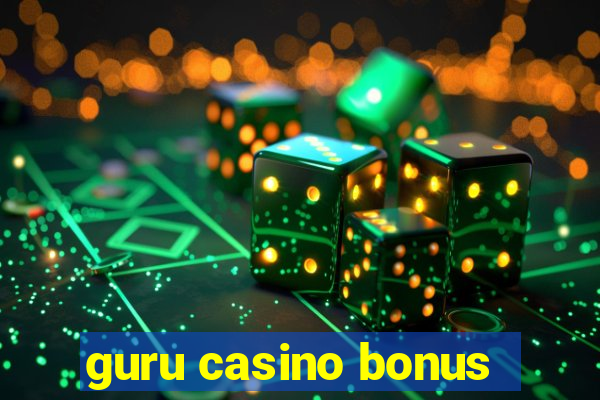 guru casino bonus