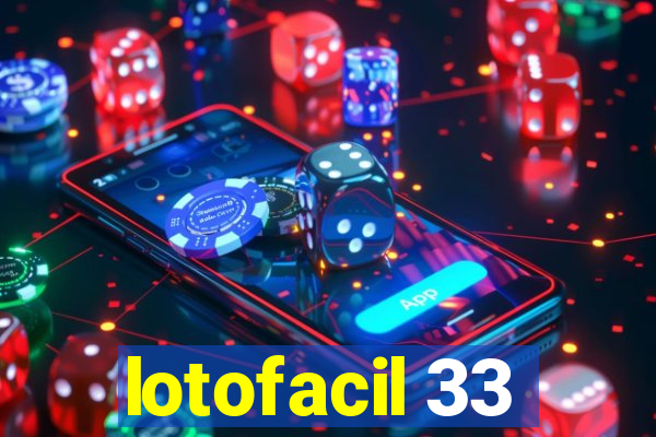 lotofacil 33