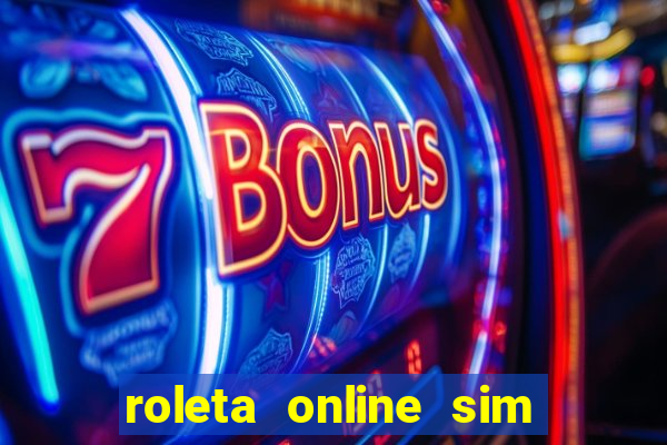 roleta online sim ou nao